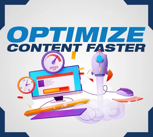 optimize content faster